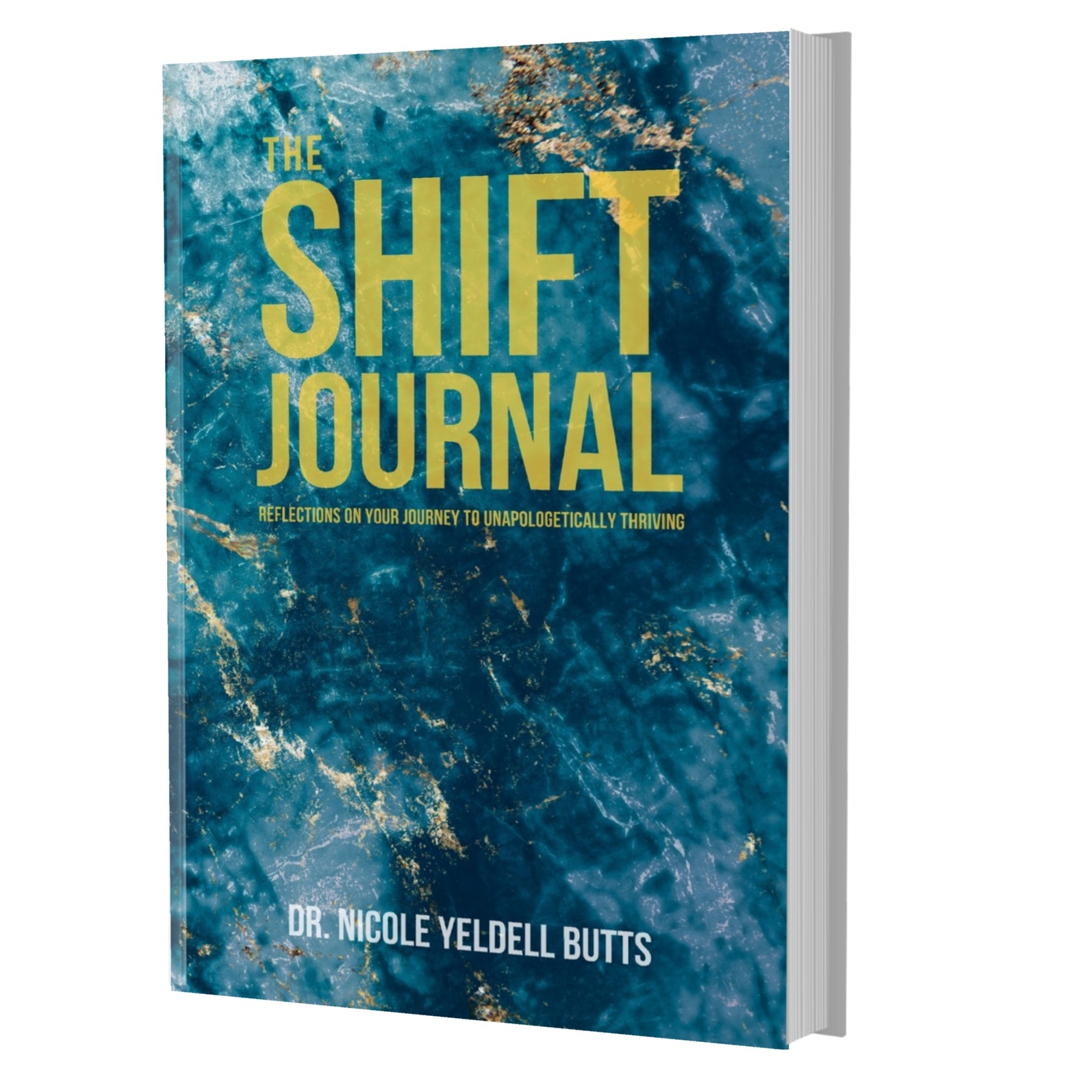The SHIFT Journal: Reflections On Your Journey to Unapologetically Thriving